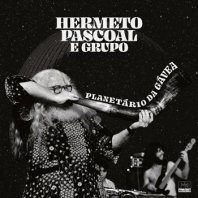 HERMETO PASCOAL E GRUPO / PLANETARIO DA GAVEA