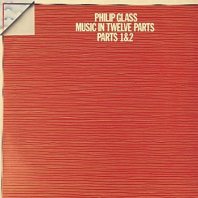 PHILIP GLASS / MUSIC IN TWELVE PARTS - PARTS 1 & 2