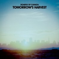 BOARDS OF CANADA / TOMORROW'S HARVEST