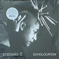 PAMELA Z / ECHOLOCATION