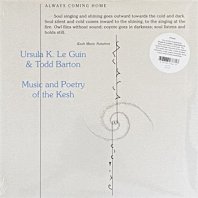 URSULA K. LE GUIN & TODD BARTON / MUSIC AND POETRY OF THE KESH 