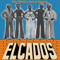 THE ELCADOS / THIS WORLD IS FULL OF INJUSTICE