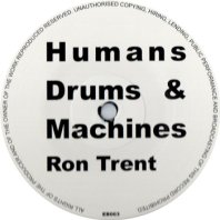 RON TRENT / HUMANS DRUMS & MACHINES