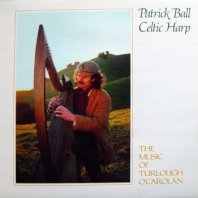 PATRICK BALL / CELTIC HARP (THE MUSIC OF TURLOUGH O'CAROLAN)