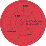 SCOTT FEATHERSTONE / THE UNDERLIFE EP