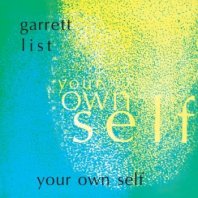 GARRETT LIST / YOUR OWN SELF