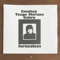 EMAHOY TSEGUE-MARIAM GEBRU / JERUSALEM