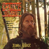 EDEN AHBEZ / EDEN'S ISLAND (THE MUSIC OF AN ENCHANTED ISLE)
