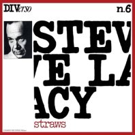STEVE LACY / STRAWS