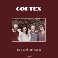 CORTEX / RARE AND LOST TAPES 
