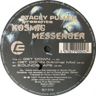 STACEY PULLEN PRESENTS KOSMIC MESSENGER / GET DOWN