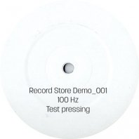 100HZ / RECORD STORE DEMO 001