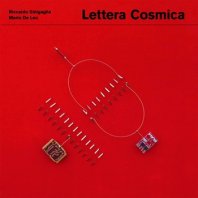 RICCARDO SINIGAGLIA, MARIO DE LEO / LETTERA COSMICA