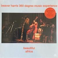 BEAVER HARRIS 360 DEGREE MUSIC EXPERIENCE / BEAUTIFUL AFRICA