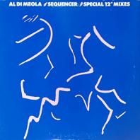 AL DI MEOLA / SEQUENCER (SPECIAL 12" MIXES)