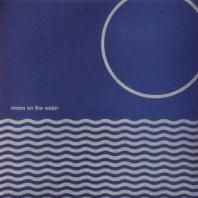 MOON ON THE WATER / MOON ON THE WATER