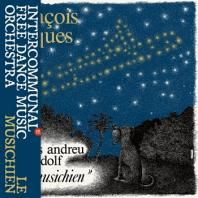 INTERCOMMUNAL FREE DANCE MUSIC ORCHESTRA / LE MUSICHIEN
