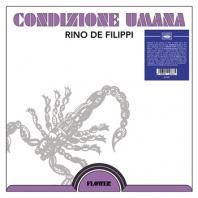 RINO DE FILIPPI / CONDIZIONE UMANA