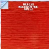 PHILIP GLASS / MUSIC IN TWELVE PARTS - PARTS 1 & 2