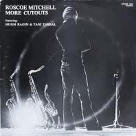 ROSCOE MITCHELL / MORE CUTOUTS