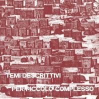 PIERO UMILIANI / TEMI DESCRITTIVI PER PICCOLO COMPLESSO