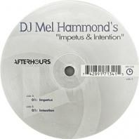 DJ MEL HAMMOND / IMPETUS & INTENTION