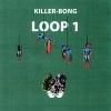 KILLER-BONG「LOOP 1」「LOOP 2」2枚セット