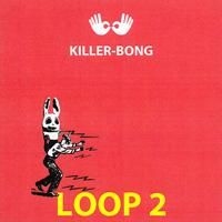 正規 KILLER-BONG / LOOP 2 - LOS APSON? Online Shop 邦楽