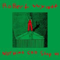 Robert Wyatt / Nothing Can Stop Us (国内盤CD) [USED] - LOS APSON