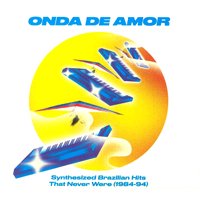 V.A. / ONDA DE AMOR: Synthesized Brazilian Hits That Never Were (1984-94)  (CD盤) - LOS APSON? Online Shop