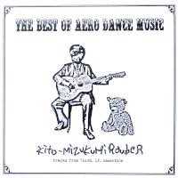 Kito-mizukumi rouber / THE BEST OF AERO DANCE MUSIC - LOS APSON? Online Shop