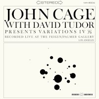 JOHN CAGE WITH DAVID TUDOR / VARIATIONS IV (MODERN HARMONIC盤 