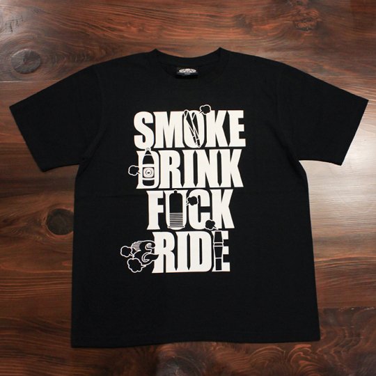 SMOKE DRINK FUCK & RIDE(スモーク ドリンク ファック ＆ ライド)　Ｔシャツ（ソフト）　ブラック