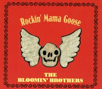 The Bloomin' Brothers - Rockin' Mama Goose - OLD HAT GEAR