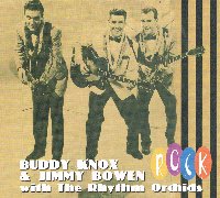 Buddy Knox u0026 Jimmy Bowen With The Rhythm Orchids - Rock - OLD HAT GEAR