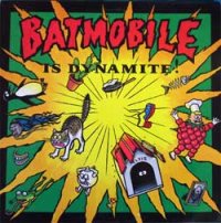 Batmobile - Batmobile Is Dynamite! - OLD HAT GEAR