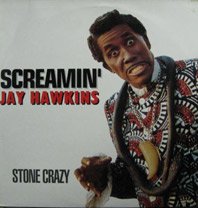 Screamin' Jay Hawkins - Stone Crazy - OLD HAT GEAR