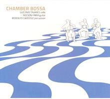 Gustavo Tavares, Nelson Faria & Rodolfo Cardoso / Chamber Bossa