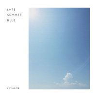 sphontik / LATE SUMMER BLUE