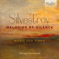 Melodies of Silence - シルヴェストロフ：ピアノ作品集　カミエニャク（ピアノ）