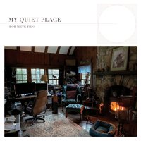 Bob Mete Trio / My Quiet Place