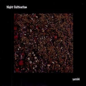 yatchi / Night Cultivation - 雨と休日オンラインショップ