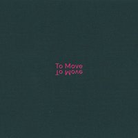 To Move