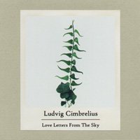 Ludvig Cimbrelius / Love Letters From The Sky [CD-R]