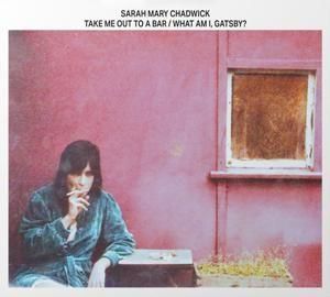 <img class='new_mark_img1' src='https://img.shop-pro.jp/img/new/icons7.gif' style='border:none;display:inline;margin:0px;padding:0px;width:auto;' />Sarah Mary Chadwick / Take Me Out To a Bar/What Am I, Gatsby?
