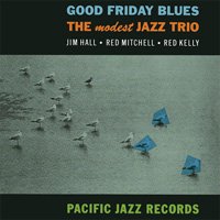 The Modest Jazz Trio / Good Friday Blues