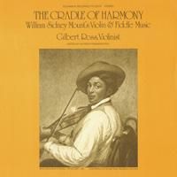 The Cradle of Harmony: William Sidney Mount's Violin & Fiddle Music [CD-R]