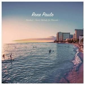 <img class='new_mark_img1' src='https://img.shop-pro.jp/img/new/icons58.gif' style='border:none;display:inline;margin:0px;padding:0px;width:auto;' />Rene Paulo / Stardust - Sweet Melody for Hawaii -