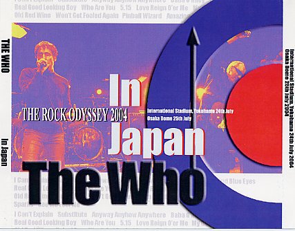 THE WHO - IN JAPAN THE ROCK ODYSSEY 2004 (4CDR) - Hard Rock/Heavy Metal  CD/DVD専門店 Rock Collectors CD!!