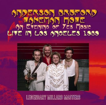 ANDERSON, BRUFORD, WAKEMAN, HOWE, / AN EVENING OF YES MUSIC: LIVE IN LOS  ANGELES 1989(2CDR) - Hard Rock/Heavy Metal CD/DVD専門店　Rock Collectors CD!!